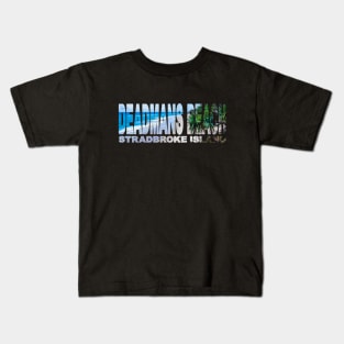 DEADMANS BEACH - Stradbroke Island Brisbane Kids T-Shirt